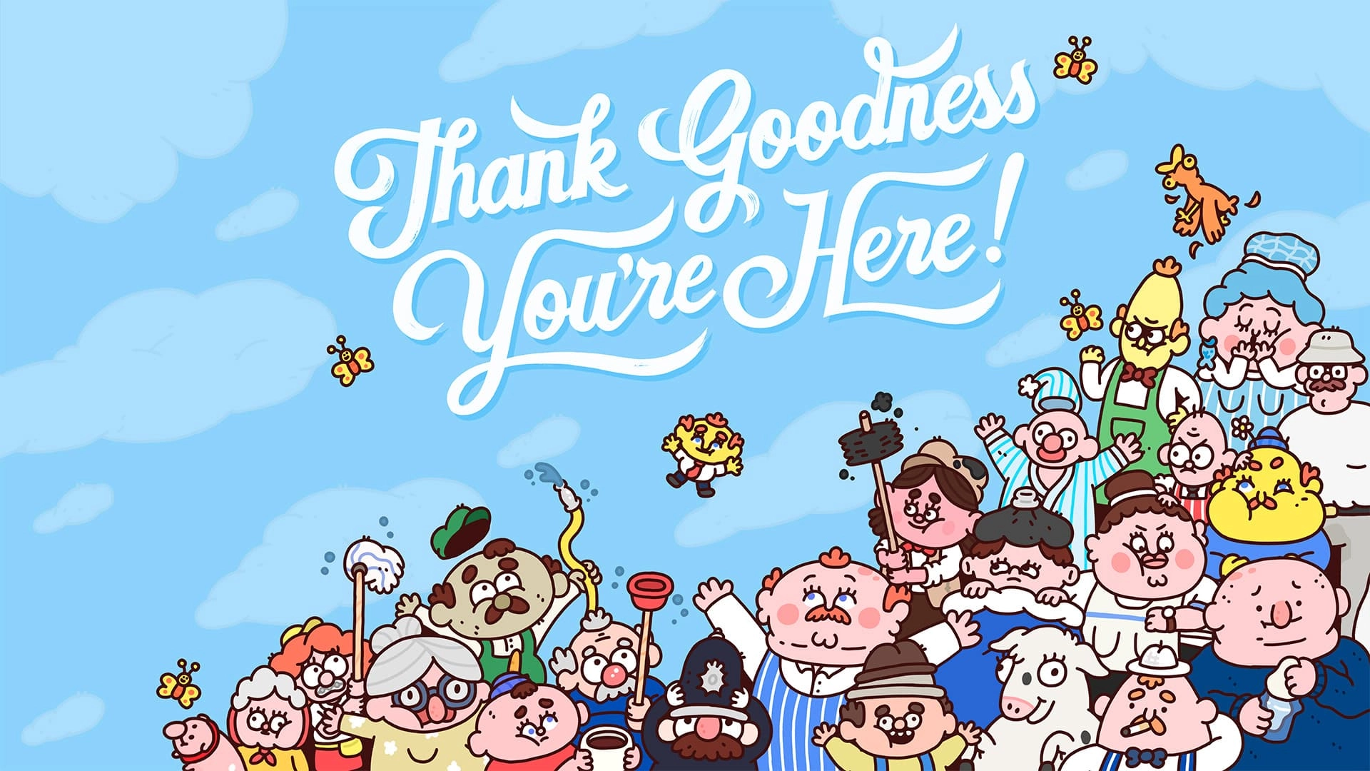 Colorful, playful characters cheer with "Thank Goodness You